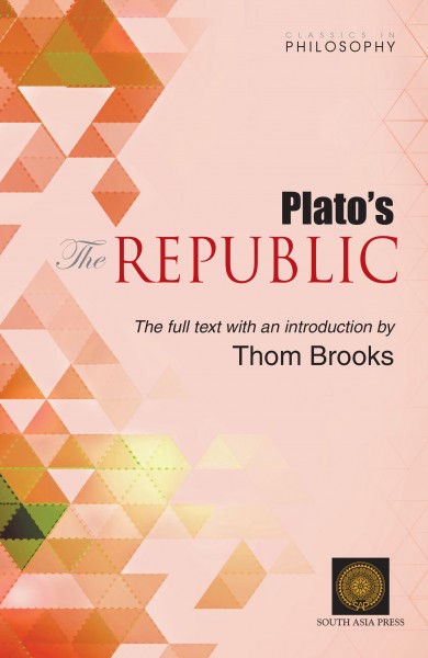 Plato’s The Republic, the original text with an introduction by Thom Brooks
