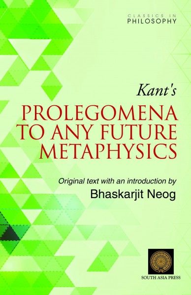 Kant’s Prolegomena To Any Future Metaphysics