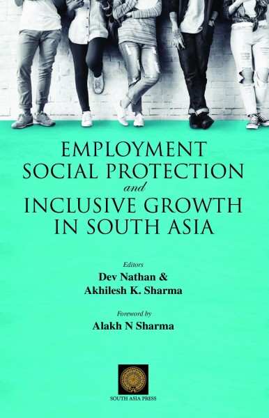 Employment Social Protection and Inclusive Growth In South Asia